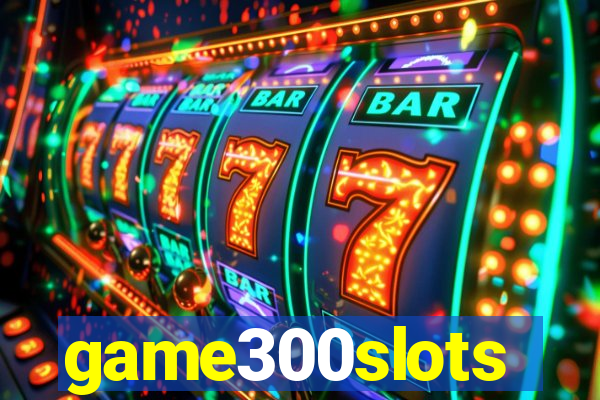 game300slots