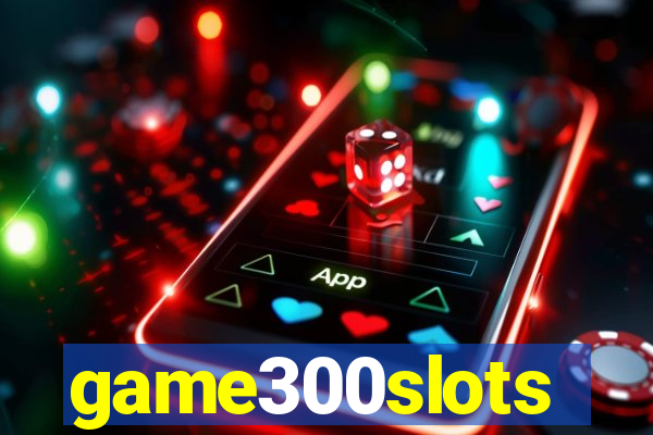game300slots