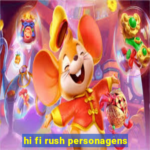 hi fi rush personagens