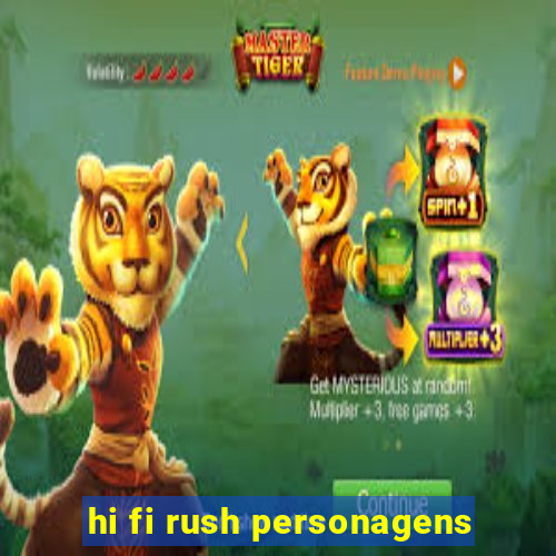 hi fi rush personagens