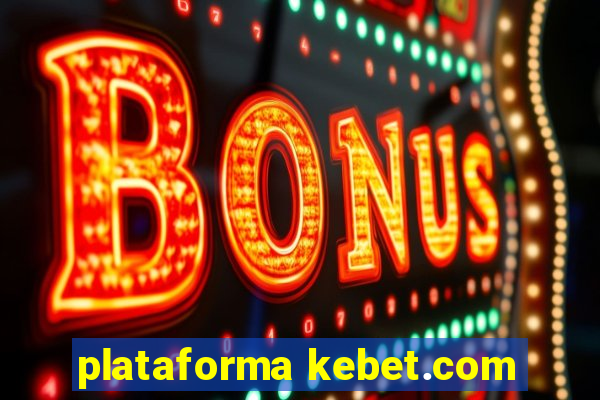 plataforma kebet.com