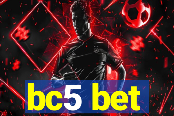 bc5 bet