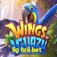 lig bril bet
