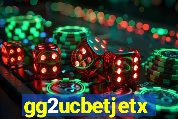 gg2ucbetjetx