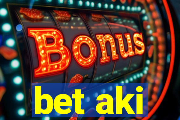 bet aki