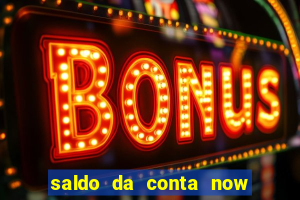 saldo da conta now big win