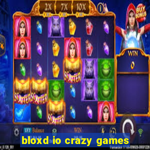 bloxd io crazy games
