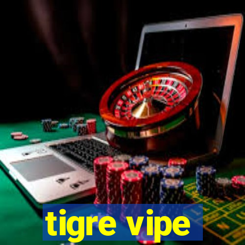 tigre vipe
