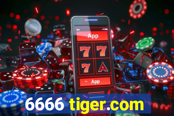 6666 tiger.com