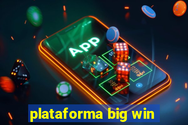 plataforma big win