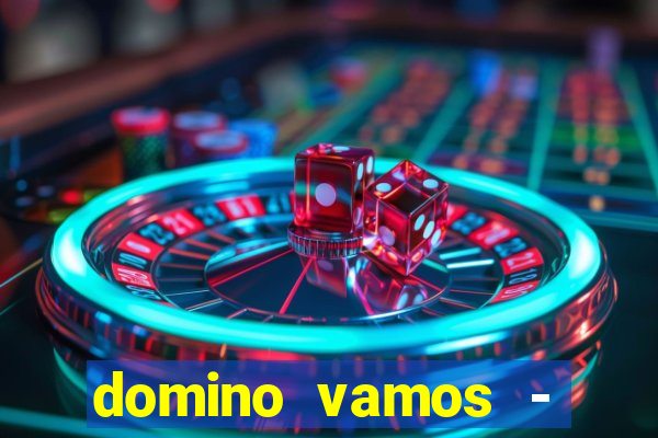 domino vamos - crash & poker