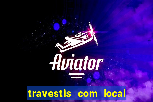 travestis com local em porto alegre