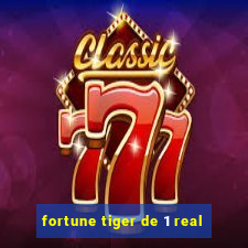 fortune tiger de 1 real