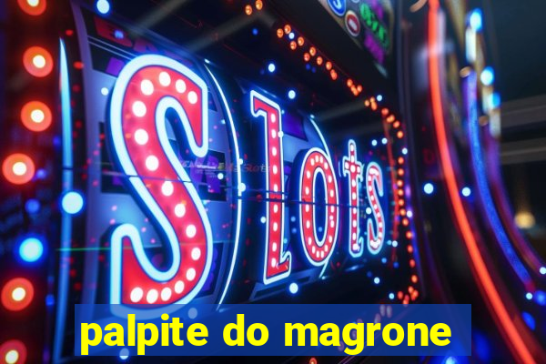 palpite do magrone