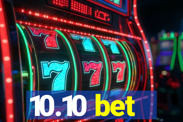 10.10 bet