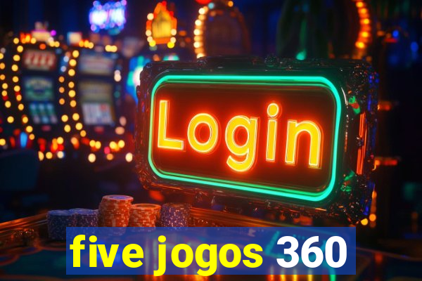 five jogos 360