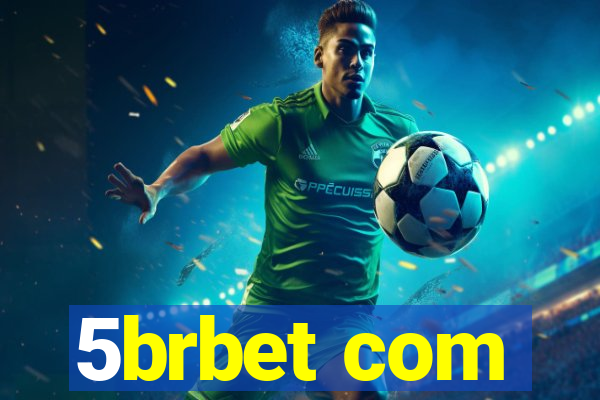 5brbet com