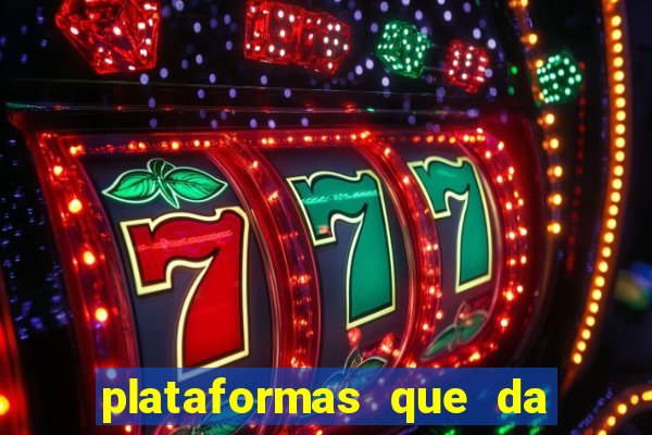 plataformas que da bonus no cadastro e saca no free