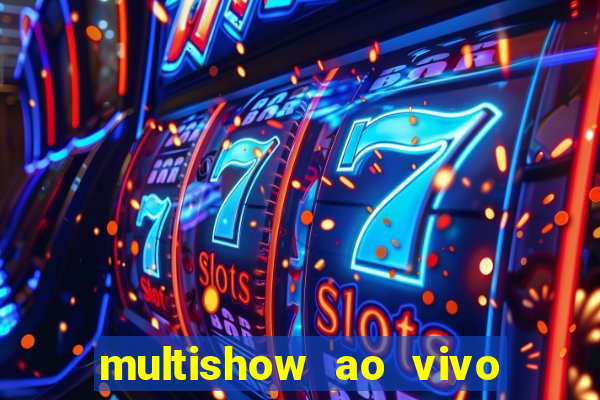 multishow ao vivo gratis online