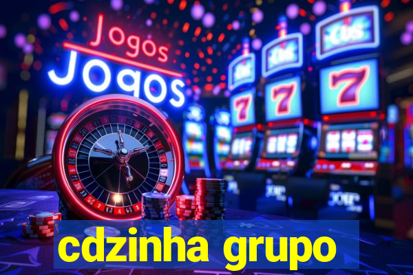 cdzinha grupo