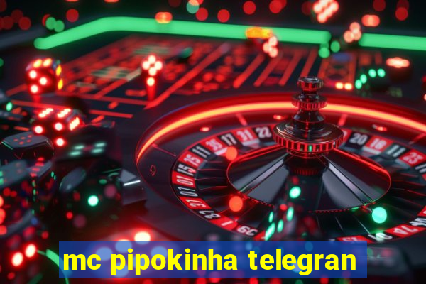 mc pipokinha telegran