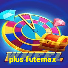 plus futemax