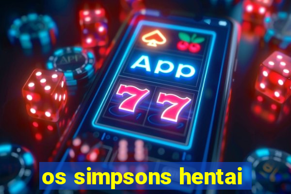 os simpsons hentai