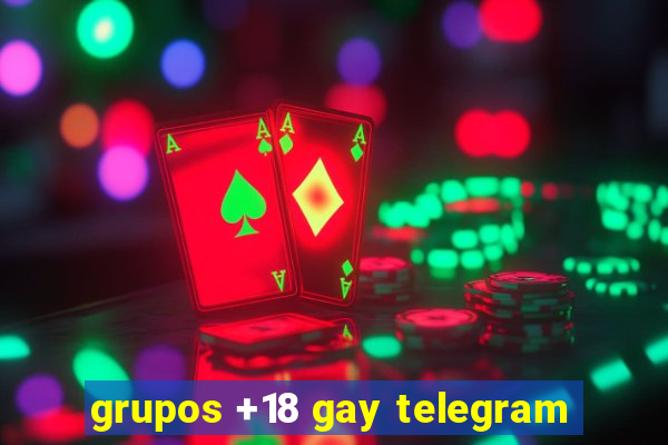 grupos +18 gay telegram