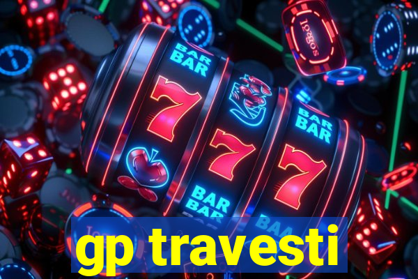 gp travesti