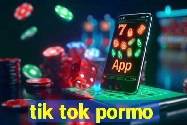tik tok pormo