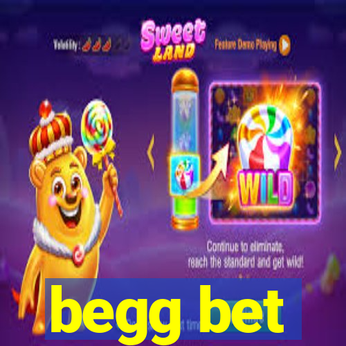 begg bet