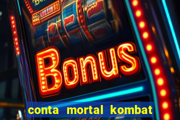 conta mortal kombat mobile grátis conta mortal kombat mobile