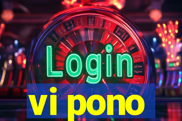 vi pono