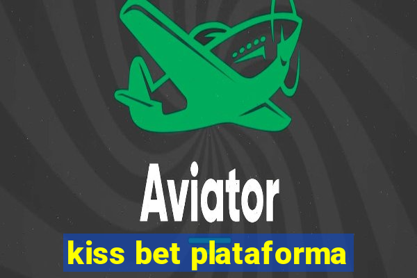 kiss bet plataforma