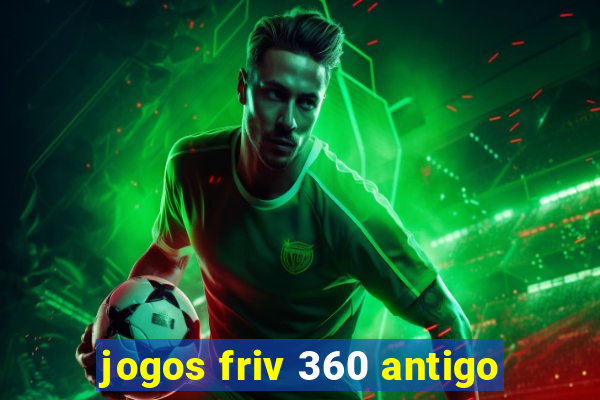 jogos friv 360 antigo
