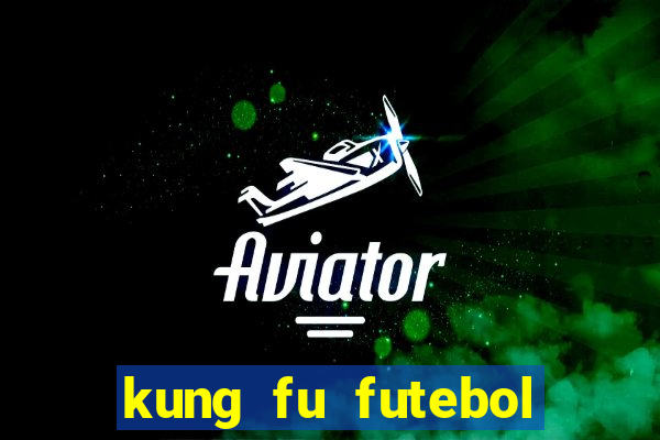 kung fu futebol clube dublado download utorrent