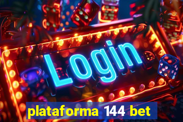 plataforma 144 bet