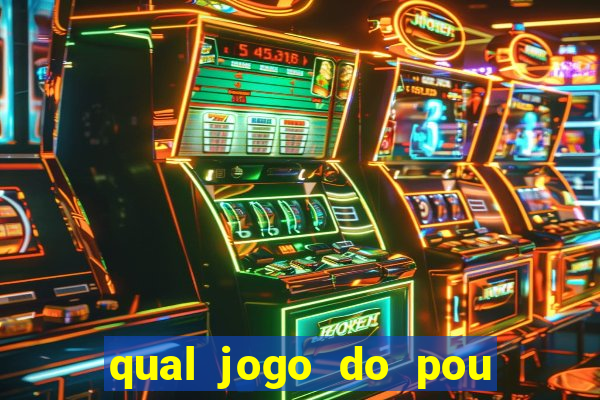 qual jogo do pou da mais dinheiro