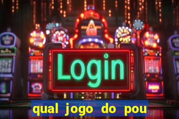 qual jogo do pou da mais dinheiro