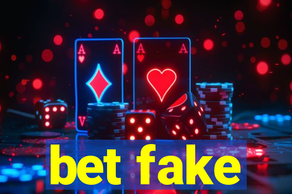 bet fake