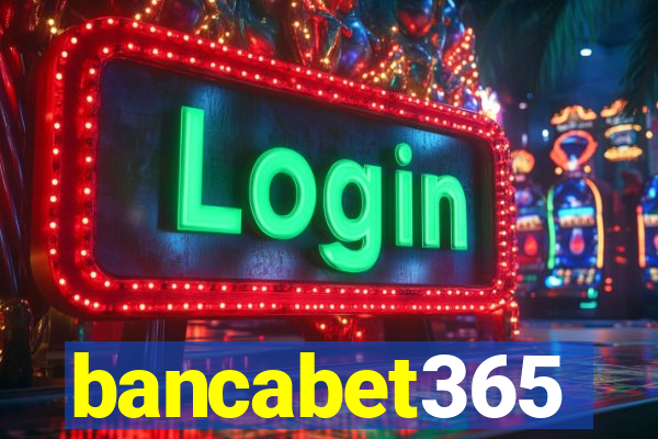 bancabet365