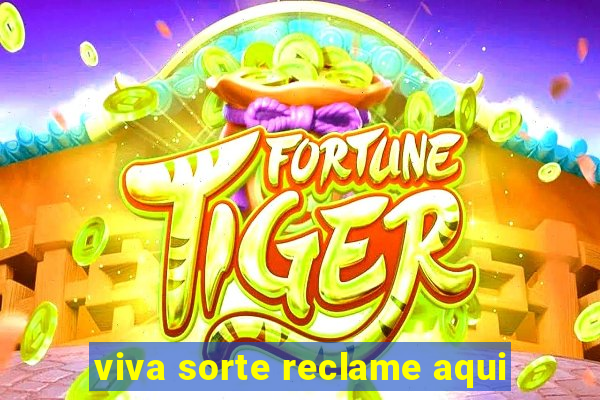viva sorte reclame aqui