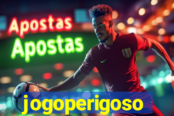 jogoperigoso