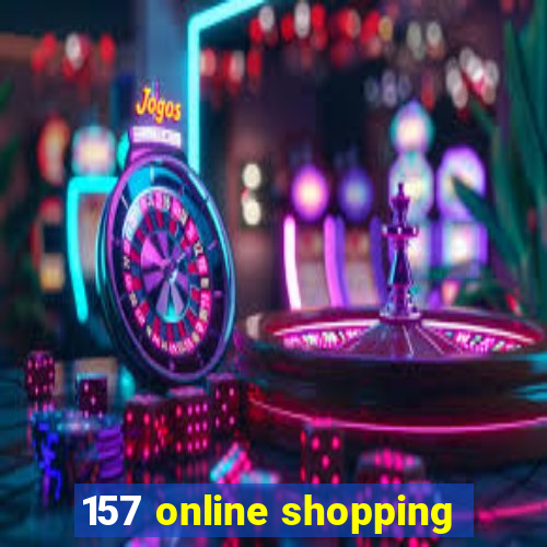 157 online shopping