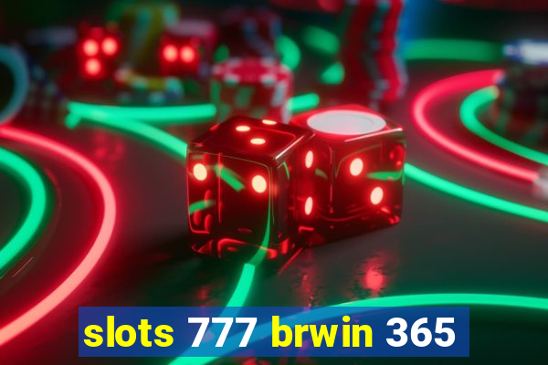 slots 777 brwin 365