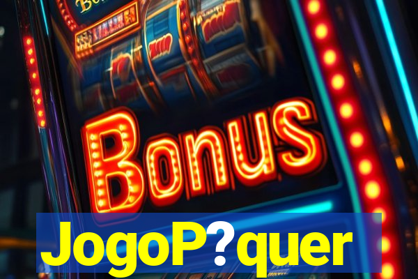 JogoP?quer
