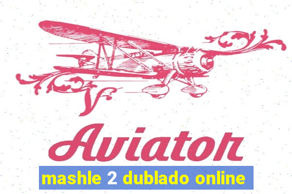 mashle 2 dublado online