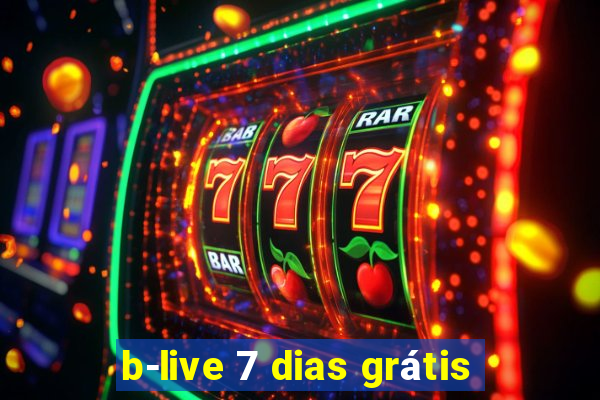 b-live 7 dias grátis