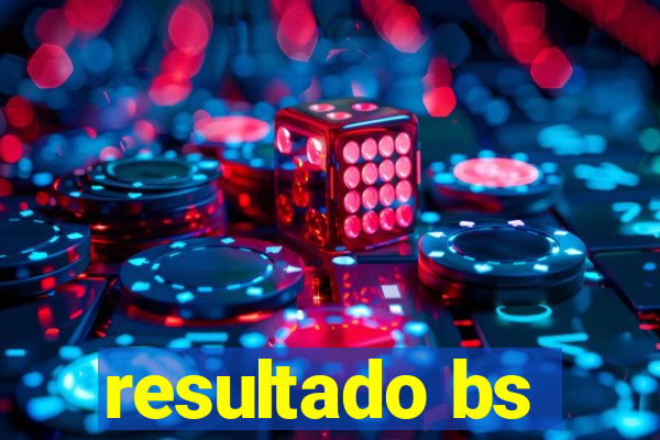 resultado bs