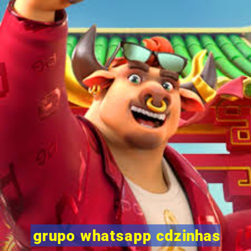 grupo whatsapp cdzinhas